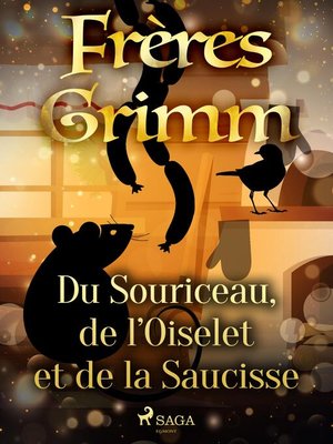 cover image of Du Souriceau, de l'Oiselet et de la Saucisse